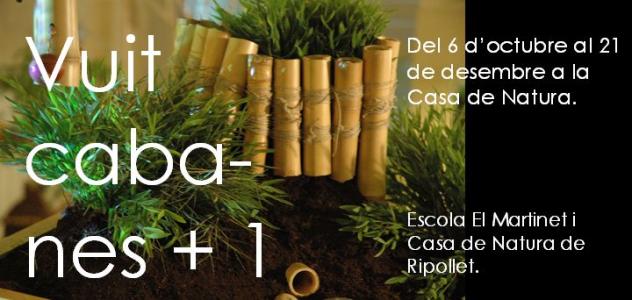 L'escola Martinet i la Casa Natura organitzen l'exposició "Vuit cabanes + 1" -Imatge 1-
